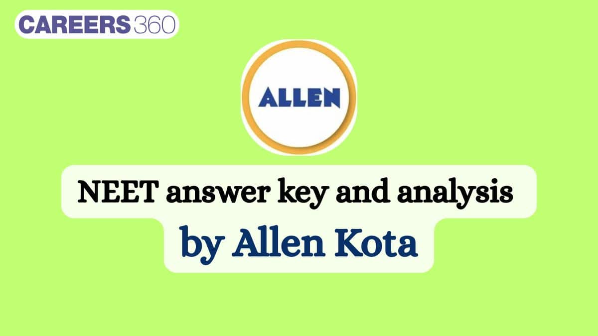 NEET Answer Key 2025 by Allen Kota: Check Answer Key Analysis Code-wise